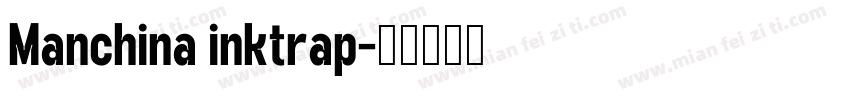 Manchina inktrap字体转换